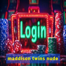 maddison twins nude